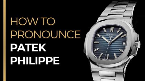 pronunciation patek philippe|how to pronounce patek phillipe.